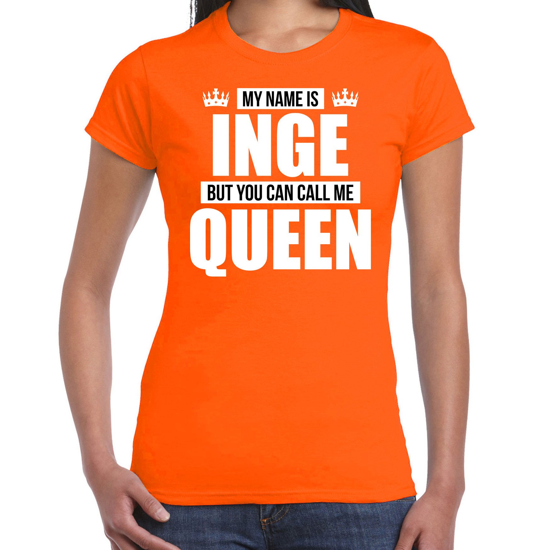 Naam cadeau t-shirt my name is Inge - but you can call me Queen oranje voor dames