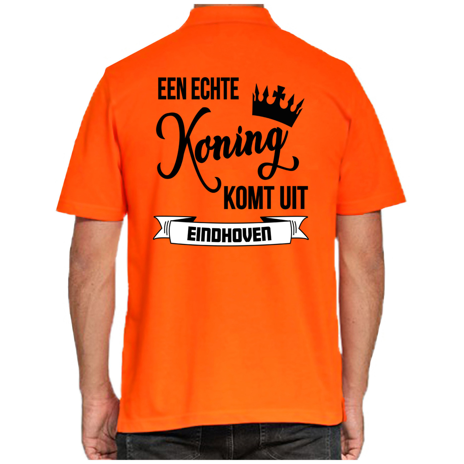 Oranje Koningsdag polo - echte Koning komt uit Eindhoven - heren