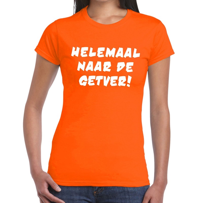 Helemaal naar de getver tekst t-shirt oranje dames