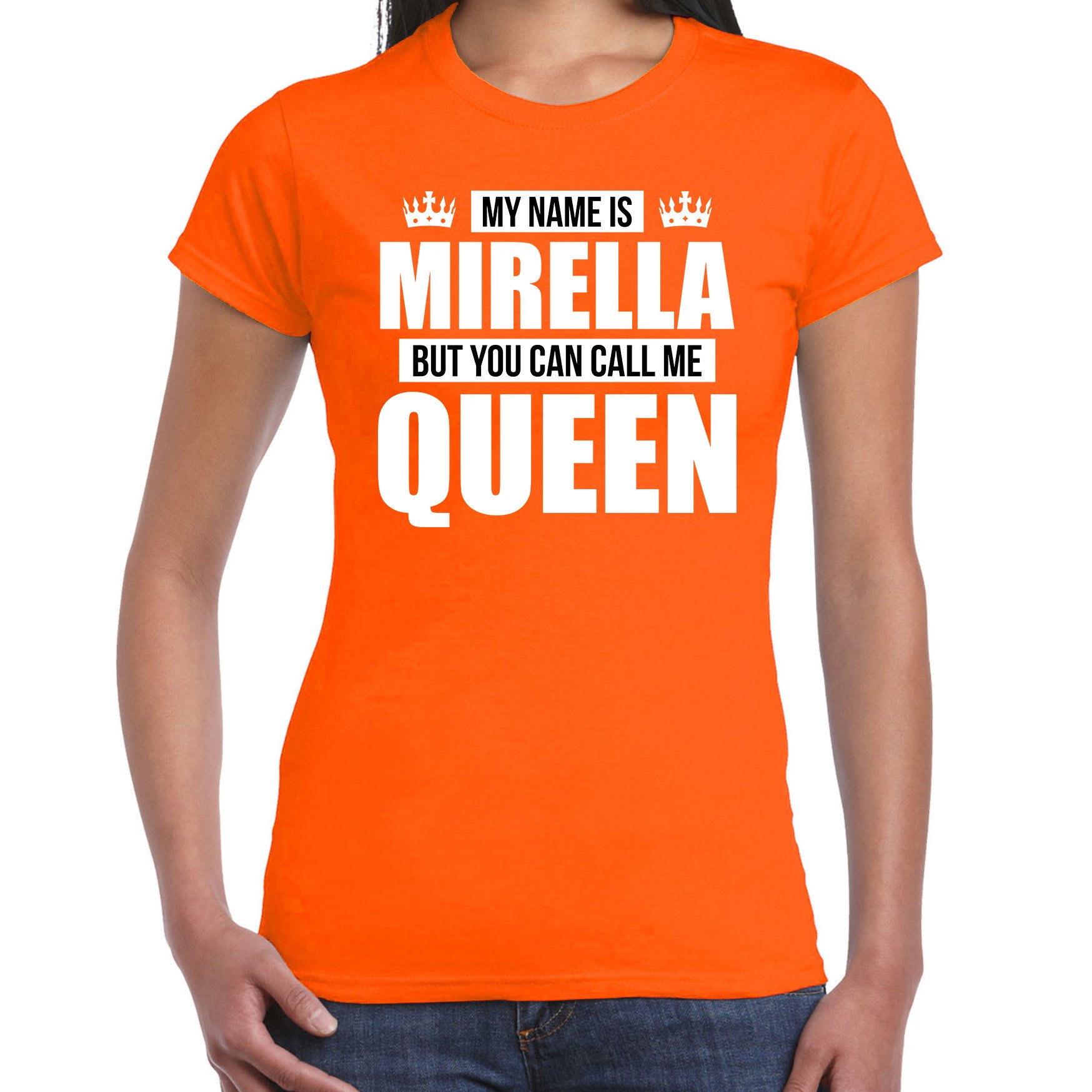 Naam cadeau t-shirt my name is Mirella - but you can call me Queen oranje voor dames