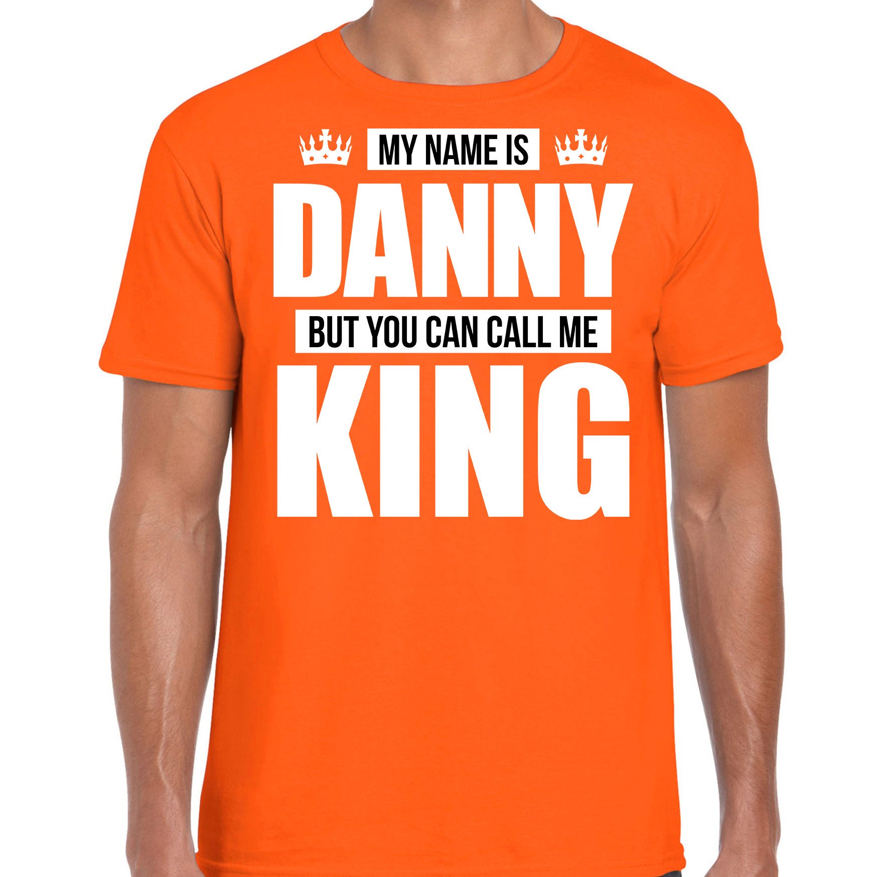 Naam cadeau t-shirt my name is Danny - but you can call me King oranje voor heren