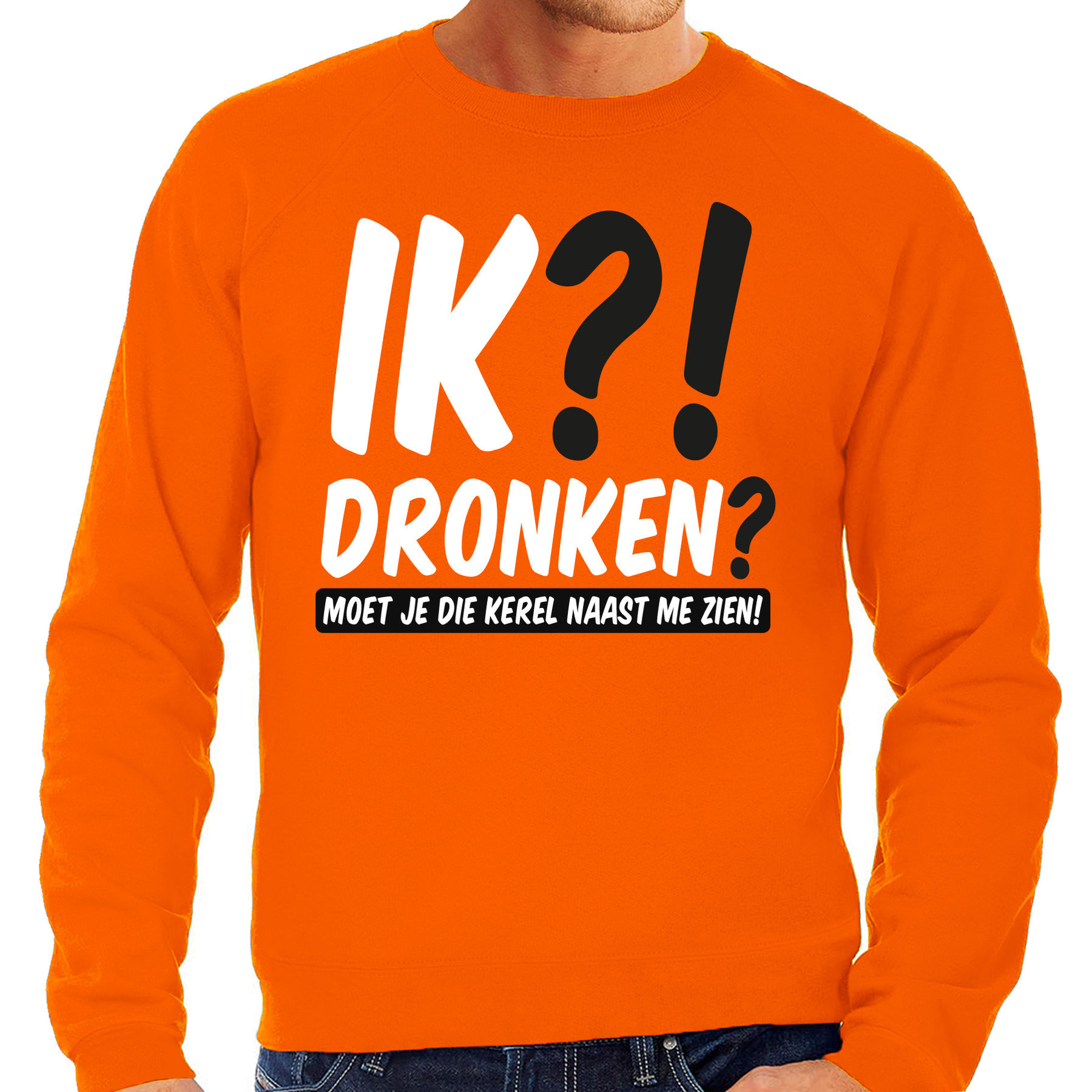 Koningsdag verkleed sweater heren - ik?! dronken? moet je die kerel naast me zien - oranje