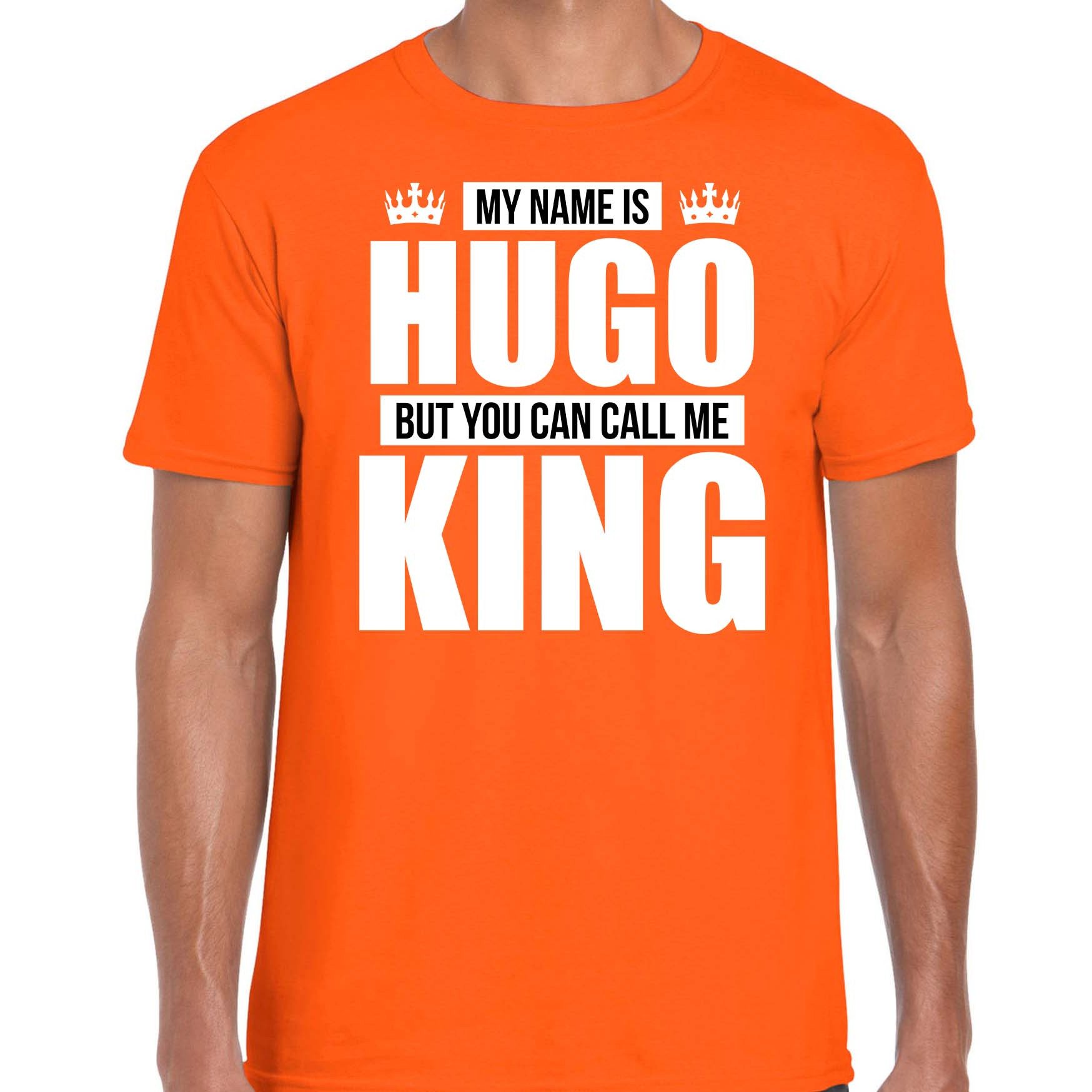 Naam cadeau t-shirt my name is Hugo - but you can call me King oranje voor heren