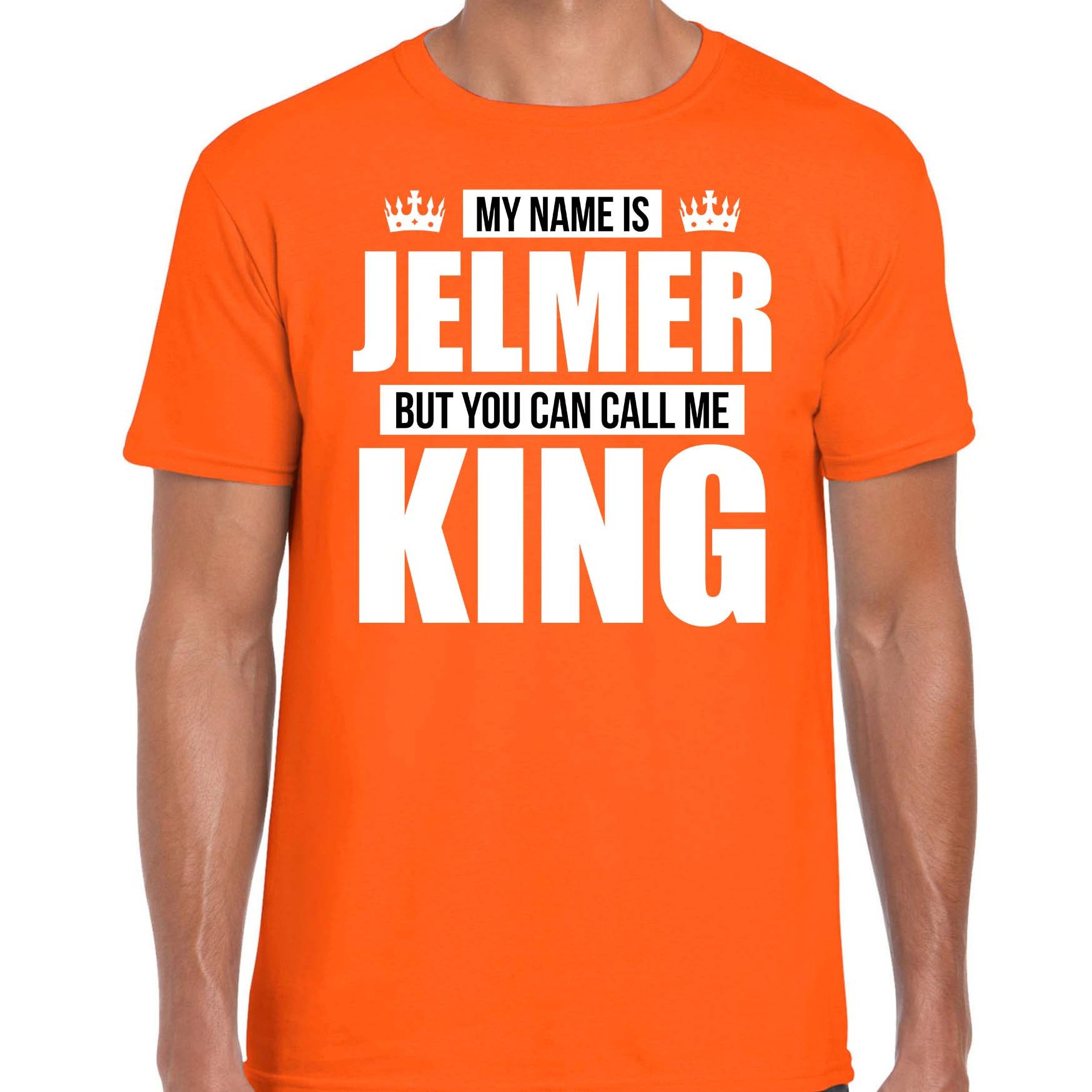 Naam cadeau t-shirt my name is Jelmer - but you can call me King oranje voor heren