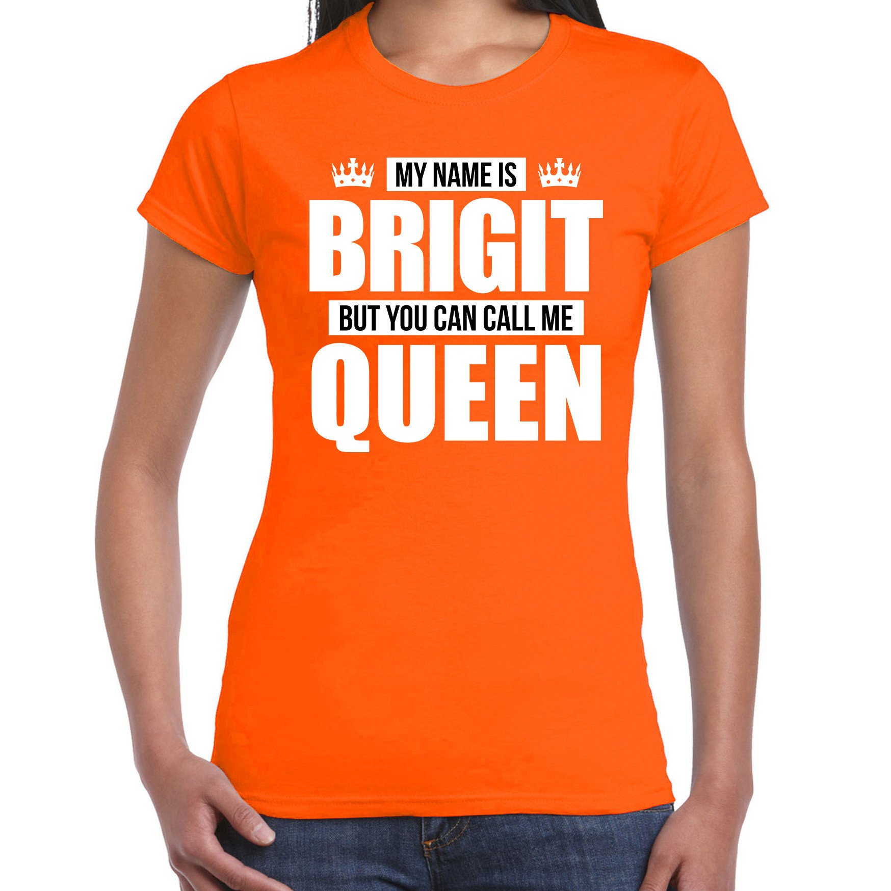 Naam cadeau t-shirt my name is Brigit - but you can call me Queen oranje voor dames